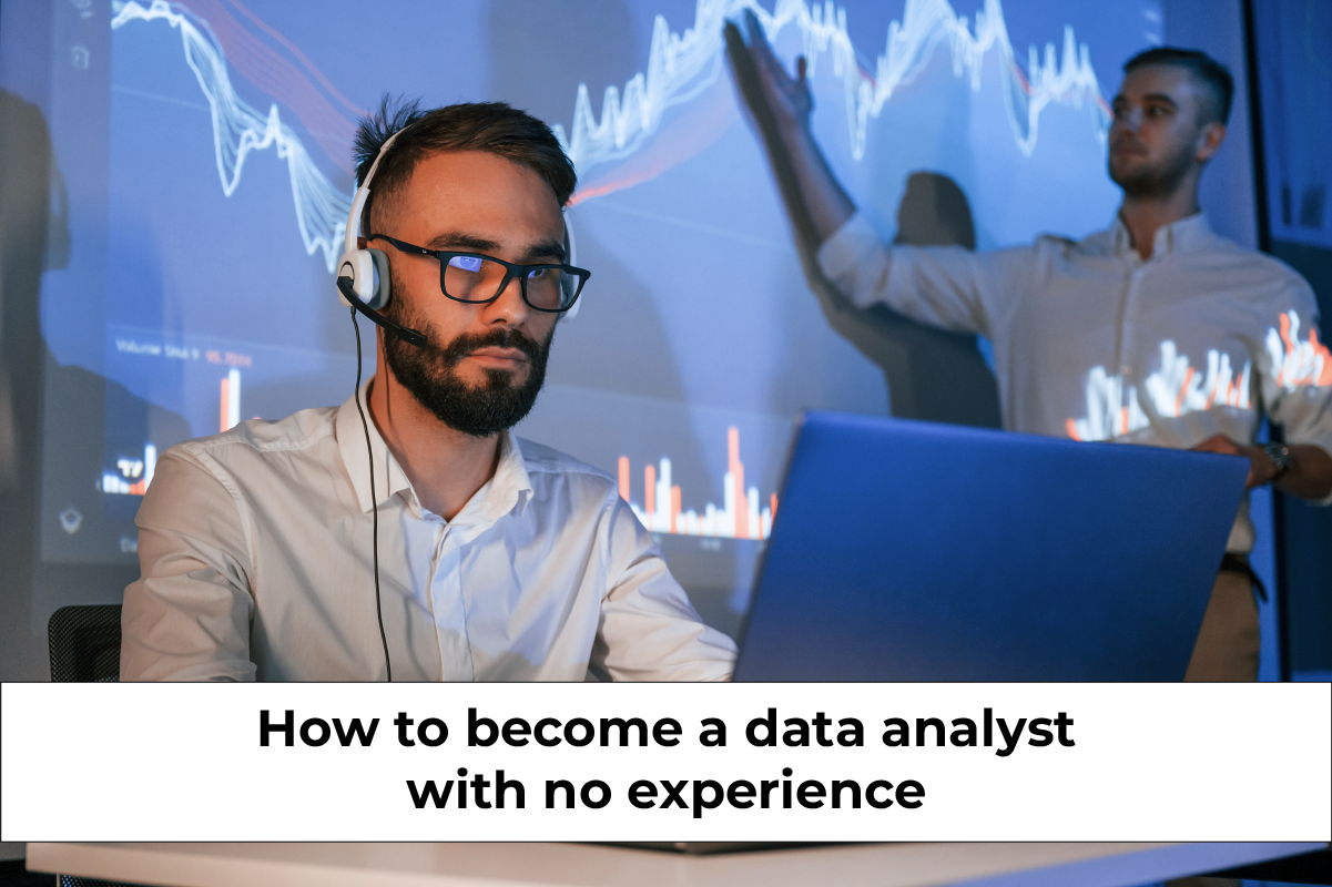 How To Become A Data Analyst With No Experience